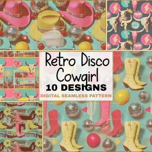 May include: A collage of digital seamless patterns with a retro disco cowgirl theme. The patterns feature cowboy hats, boots, disco balls, and desert landscapes in vibrant colors like pink, yellow, and turquoise. The text "Retro Disco Cowgirl 10 Designs" is also visible.