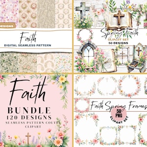 May include: A collection of digital art featuring religious themes. The image includes seamless patterns, clipart sets, and frames with floral and cross designs. Text includes "Faith," "Spring Faith," and "Bundle 120 Designs."