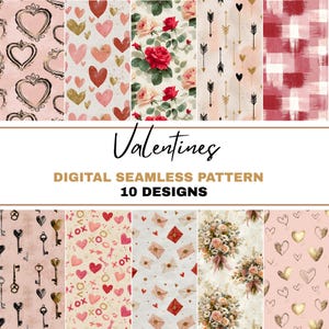 May include: A collection of ten digital seamless patterns with a Valentine's Day theme. Designs include hearts, roses, arrows, keys, and envelopes in shades of red, pink, gold, and cream. The word "Valentines" is written in cursive, with the text "DIGITAL SEAMLESS PATTERN 10 DESIGNS" below.