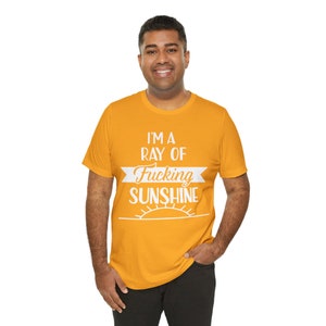 I am a ray of f*cling sunshine Unisex Jersey Short Sleeve Tee