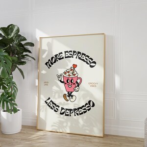 More Espresso Less Depresso Print, Retro Quote Wall Print, Kitchen Wall Decor, Coffee Art Poster, Dorm Room Decor, Cute Trendy Wall Art