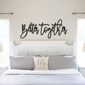 Better together sign, better together wood cutout sign, better together above the bed sign, above the bed cutout words