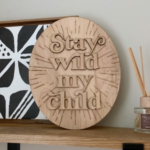 Stay wild my child sign, stay wild my child nursery sign, boho nursery decor, celestial nursery decor, stay wild my child