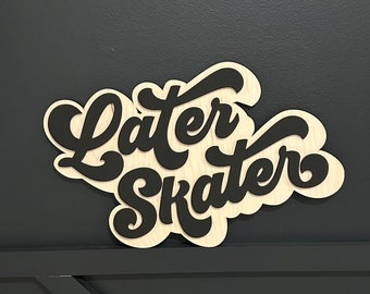 Later Skater layered sign, skate theme decor, skater nursery decor, skater kids room decor, skater theme room decor, skater theme wall art