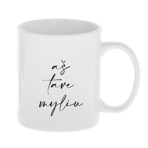 as tave myliu mug | I love you mug | Lithuanian I love you mug | Lithuanian as tave myliu mug | mothers day | grandma | mociute | fathersday