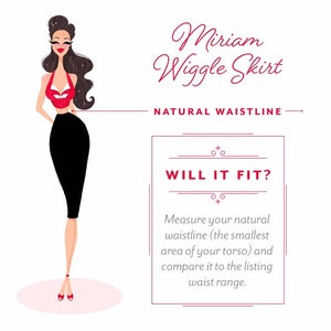 May include: Illustration of a woman wearing a black skirt and a red top. The text reads "Miriam Wiggle Skirt" and "NATURAL WAISTLINE". A box with the text "WILL IT FIT?" explains how to measure your natural waistline.