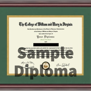 May include: A framed diploma from The College of William and Mary in Virginia. The diploma is printed on white paper with gold trim and features a seal with a gold and red design. The diploma is signed by the President and the Provost of the College.
