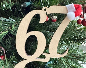 67 ornament lasercut wooden - 6 7 - kids ornament - ornament for teens