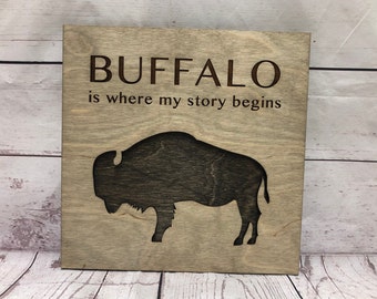Buffalo is where my story begins Rustic Wooden Wall Decor