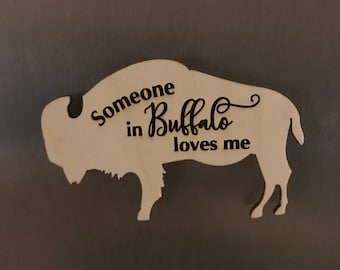 Buffalo Engraved Wooden Magnet - Someone in Buffalo loves me