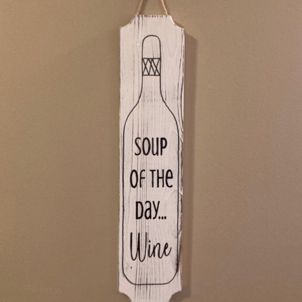 Soup Of The Day - Hand Painted - Farmhouse Style Sign - Wall Hanging - Holiday Gift