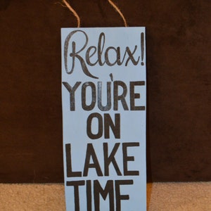 Handpainted wooden sign - &quot;Relax! You&#39;re on lake time&quot; - customize color - lake - home decor - wall art - gift
