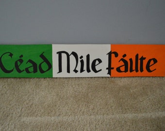 Cead Mile Failte - One Hundred Thousand Welcomes - Irish / Gaelic greeting - hand painted wooden sign - Irish decor