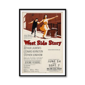 May include: A vintage poster for the musical "West Side Story" featuring a couple dancing in the street. The poster is in red, white, and black with the title in red and the names of the creators in black. The poster also includes the dates of the performance, June 24th through September 7th, and the location, New York State Theater.