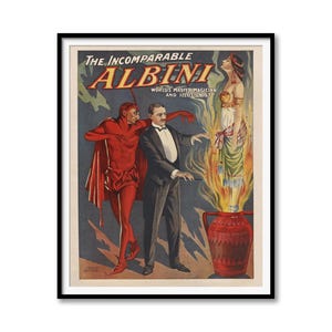 May include: Vintage poster advertising a magician named Albini, the "Incomparable Albini", who is performing a magic trick with a woman and a large red pot. The woman is engulfed in flames and the magician is holding his hands up in a gesture of surprise. The poster is in a black frame.