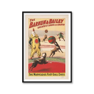 Barnum & Bailey Circus Poster – Marvelous Football Dogs Act, Vintage Clown Art, Greatest Show on Earth, Circus Decor, Dog Performance Poster