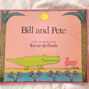 Bill e Pete/Storie e immagini di Tomie de Paola/libro di coccodrilli e uccelli/Libro di fiabe illustrato in brossura per bambini/storia dei migliori amici