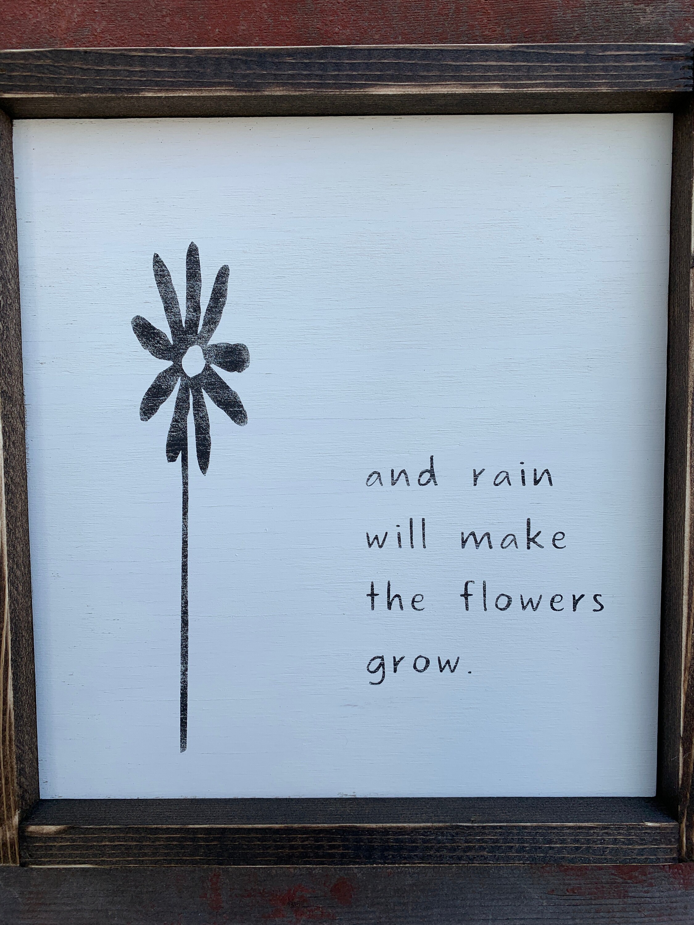 And Rain Will Make The Flowers Grow Farmhouse Sign Rustic Etsy