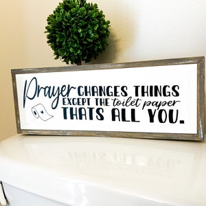 Prayer Changes Things Wooden Bathroom Sign