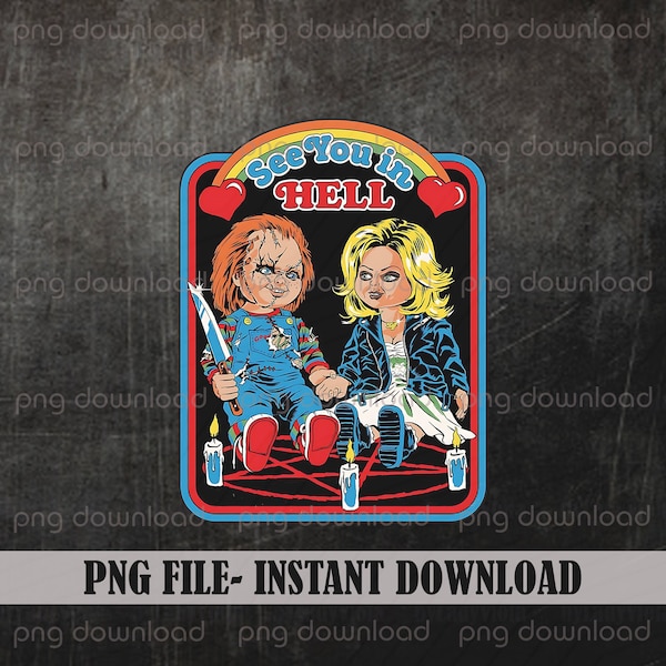 Chucky and Bride Png File, See You In Hell, Vintage Chucky Png, 2023 Halloween Horror Movie Png File Instant Download, Png for Sublimation