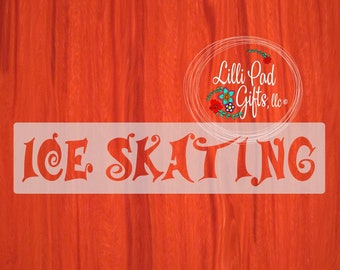 ICE SKATING - 16.5x3 -  Re-usable stencil, skating stencil, Christmas,ice skate, ice skating, custom stencil, stencil, diy, lpgdesigns