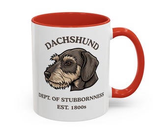 Funny Wire Haired Dachshund Mug, Stubborn Doxie Mom Gift