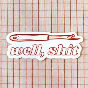 well, shit seam ripper sticker