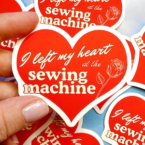 Left my heart at the sewing machine sticker