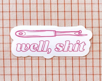 Well, sh*t! Seam ripper sewing and quilting vinyl sticker