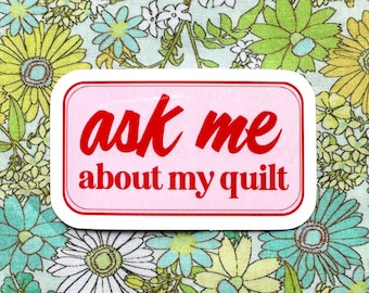 Ask Me about my quilt sewing and quilting vinyl sticker