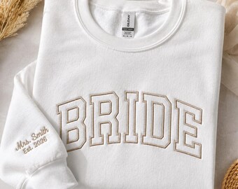 Personalized Embroidered Bride Sweatshirt, Custom Bride Crewneck, Future Mrs Sweatshirt,Last Name Sleeve Embroidery,Wedding Morning Outfit