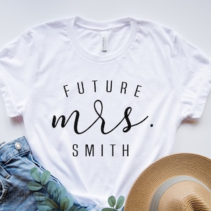 Future Mrs Shirt, Custom Future Mrs Shirt, Bachelorette Party Shirt, Personalized Mrs Shirt, Bride Gift, Wedding Gift, Fiancee Shirt,