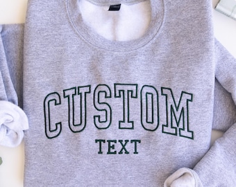 Custom Sweatshirt, College Letters Sweatshirt, Personalized Embroidery on Sweatshirt, Oversized Sweatshirt,