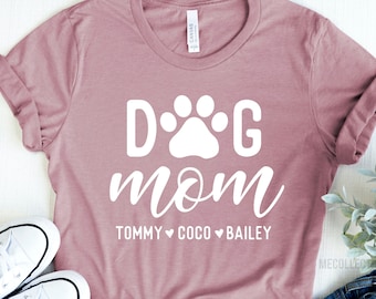 Dog Mom Shirt, Personalized Names Dog Mom Shirt, Custom Dog Mom Shirt, Dog Mom Gift, Dog Mom t-shirts,Gift under 20