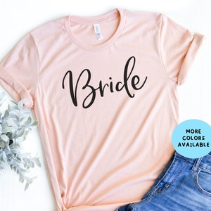 Bride Shirt, Bride to Be, Bachelorette Party Shirts, Gift for Bride,Bridesmaid Shirt,Bride Gift,Wedding Party Shirts, Wife Shirt,