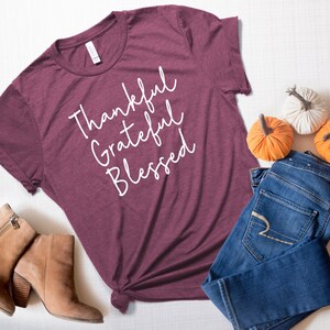 Thanksgiving Shirt, Thankful Shirt, Thankful Grateful Blessed, Thanksgiving t-shirt, Grateful Shirt, Blessed,  Holiday Shirt, Fall Shirt