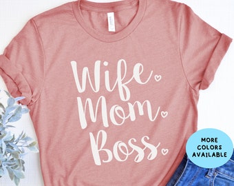 Wife Mom Boss shirt, Mom Shirt,  Wife Shirt, Gift for mom, Gifts for Wife, Mothers day gift, Christmas Gift Mom,