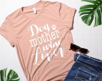Dog Mother Wine Lover, Dog Mother Wine Lover shirt, Fur Mama shirt, Wine Lover Dog Mother, Dog Mom Shirt, Funny wine shirts,