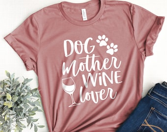 Dog Mother Wine Lover, Dog Mother Wine Lover shirt, Fur Mama shirt, Wine Lover Dog Mother, Funny Wine Shirts, Dog Mom Shirts