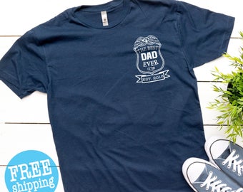 Best Dad Ever ,Gift for Dad, Best Dad Ever Shirt, Dad Shirt,Custom Fathers Day Gift Idea, Best Dad Shirt, Fathers Day Shirt, Daddy Shirt,