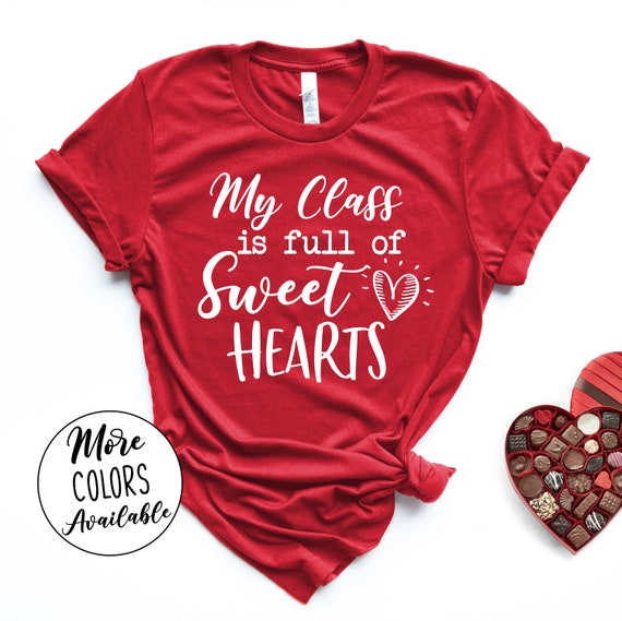 My Class Is Full Of Hearts Shirt Valentines Day Teacher T-Shirt My Class Is Full Of Hearts Shirt Valentines Day Teacher T-Shirt