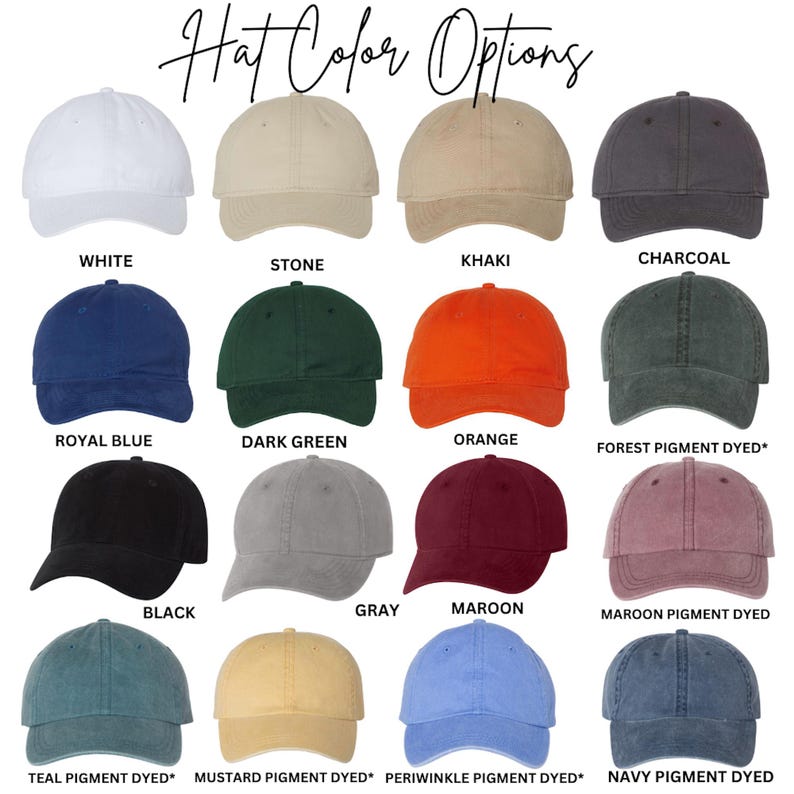 May include: A chart showing 14 different hat colors. The colors include white, stone, khaki, charcoal, royal blue, dark green, orange, forest pigment dyed, black, gray, maroon, maroon pigment dyed, teal pigment dyed, mustard pigment dyed, periwinkle pigment dyed, and navy pigment dyed.
