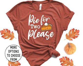 Thanksgiving Pregnancy Shirt, Pie for two please shirt © ,Thanksgiving Announcement, Holiday Pregnancy Shirt, Pregnancy Announcement Shirt,