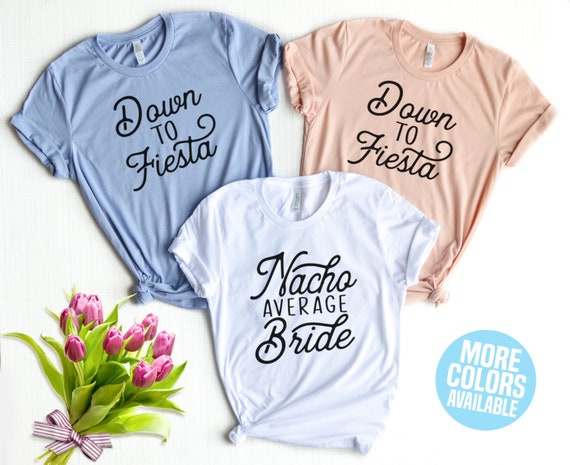 Nacho Average Maid Of Honor T-Shirt Bachelorette Party Tee Nacho Average Maid Of Honor T-Shirt Bachelorette Party Tee