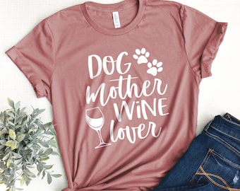 Dog Mother Wine Lover, Dog Mother Wine Lover shirt, Fur Mama shirt, Wine Lover Dog Mother, Dog Mom Shirt, Funny wine shirts,