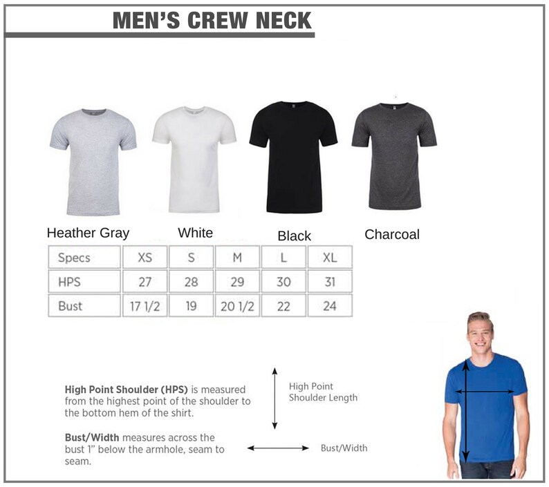May include: Size chart for men's crew neck t-shirts in heather grey, white, black, and charcoal. The chart shows the high point shoulder (HPS) and bust measurements in inches for sizes XS, S, M, L, and XL.