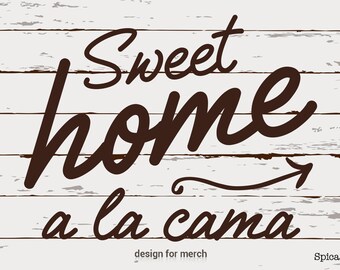Sweet Home a La Cama Sign Wall Decor - Vector - Eps - Svg Files