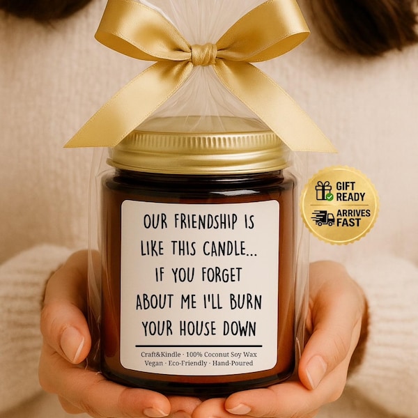 Funny Friendship Candle Gift • Best Friend Gift • BFF Gift • Long Distance Gift • Funny Candle • Gag Gift • Premium Coconut Soy Candle