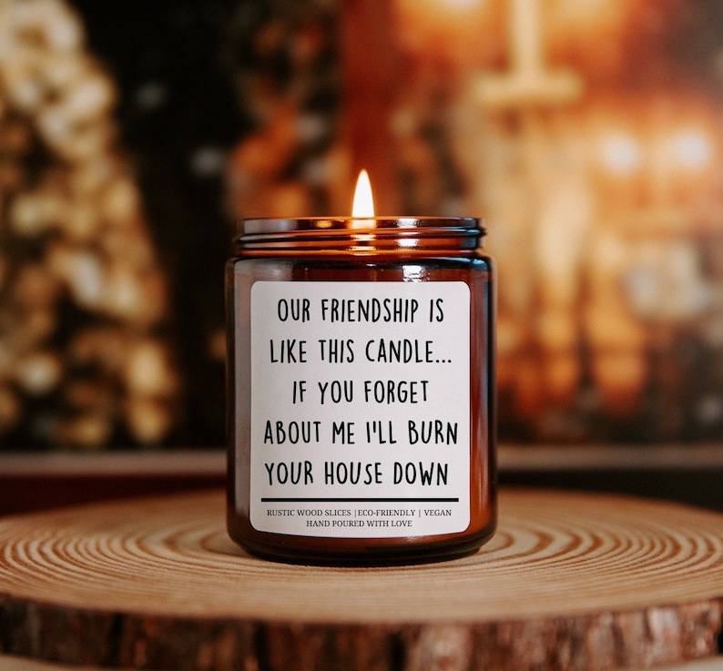 Our Friendship is Like This Candle Funny Candle Gift, Friendship Candle Gift for Friends, Funny Friend Gift, BFF Gift, Gift for Bestie image 4