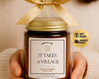 Smells Like It Takes a Village Candle, Thank You Gift, New Mom Gift, Teacher Gift, Nanny Gift, Caregiver Gift, Coworker Team Corporate Gift
